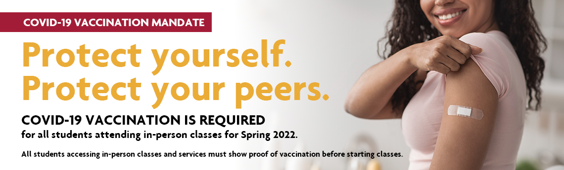 COVID-19 vaccination is required for all students attending in-person classes for Spring 2022.